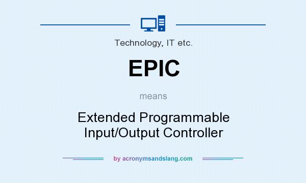 What does EPIC mean? It stands for Extended Programmable Input/Output Controller