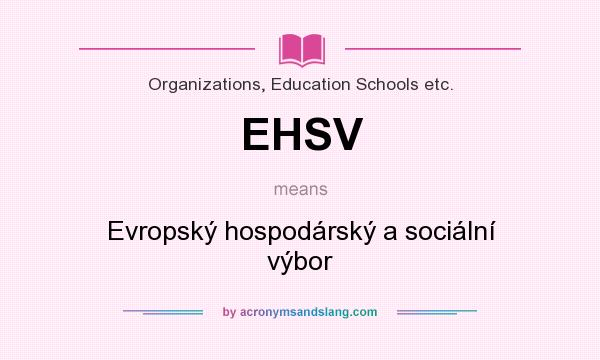 What does EHSV mean? It stands for Evropský hospodárský a sociální výbor