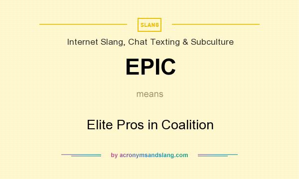 What does EPIC mean? It stands for Elite Pros in Coalition