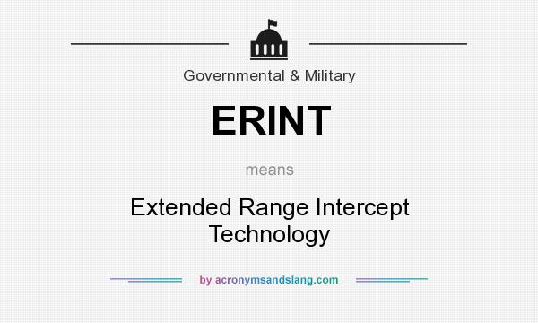 What does ERINT mean? It stands for Extended Range Intercept Technology