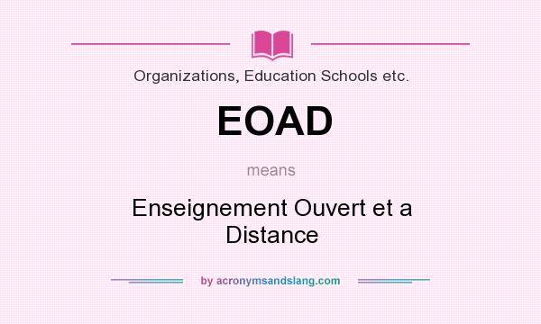 What does EOAD mean? It stands for Enseignement Ouvert et a Distance