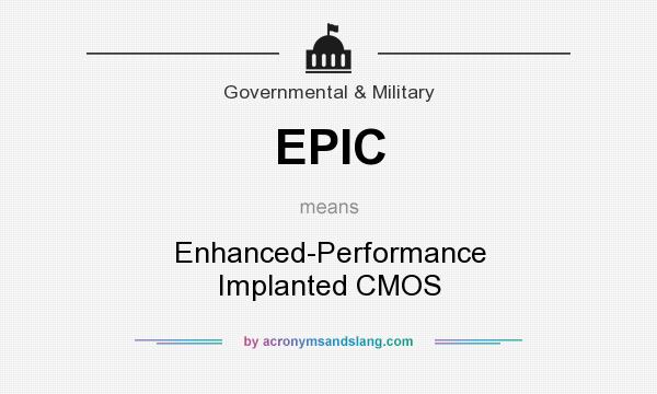 What does EPIC mean? It stands for Enhanced-Performance Implanted CMOS