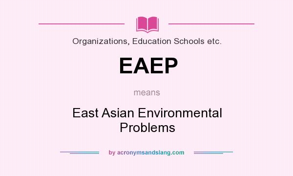 What does EAEP mean? It stands for East Asian Environmental Problems