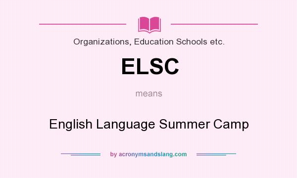 What does ELSC mean? It stands for English Language Summer Camp