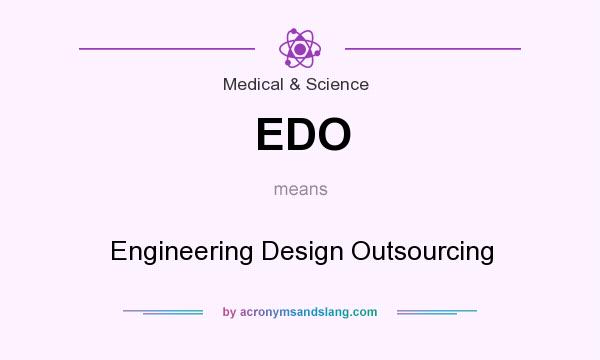 What does EDO mean? It stands for Engineering Design Outsourcing