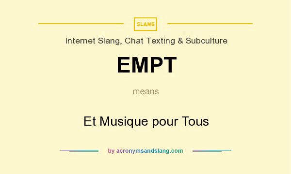 What does EMPT mean? It stands for Et Musique pour Tous