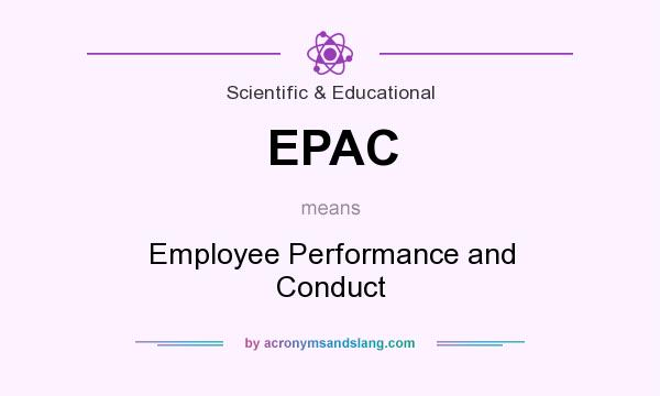What does EPAC mean? It stands for Employee Performance and Conduct