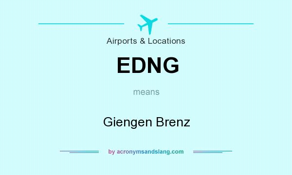 What does EDNG mean? It stands for Giengen Brenz