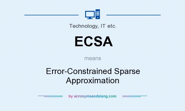 What does ECSA mean? It stands for Error-Constrained Sparse Approximation
