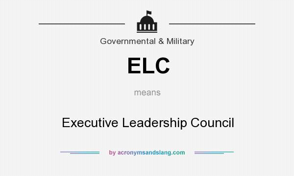 What does ELC mean? It stands for Executive Leadership Council