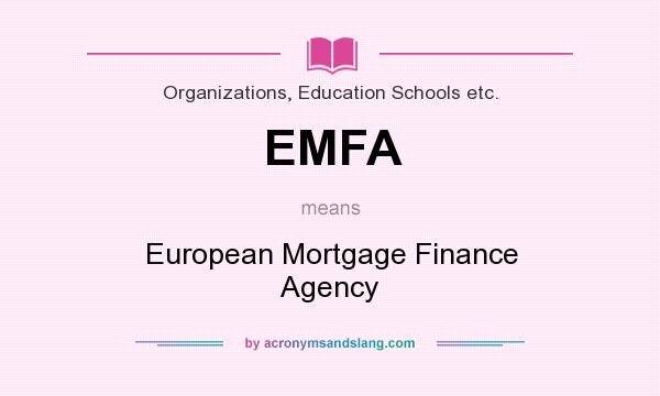 What does EMFA mean? It stands for European Mortgage Finance Agency