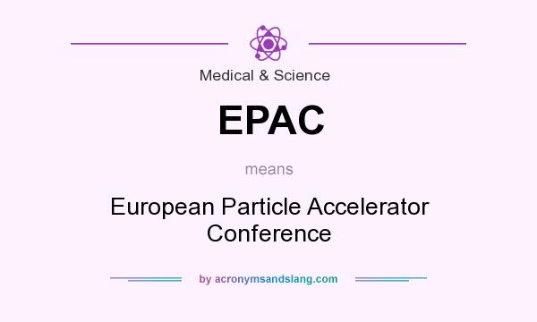 What does EPAC mean? It stands for European Particle Accelerator Conference
