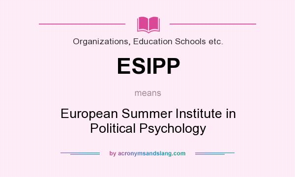 What does ESIPP mean? It stands for European Summer Institute in Political Psychology