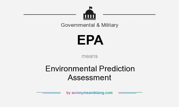 What does EPA mean? It stands for Environmental Prediction Assessment