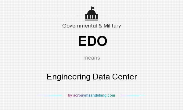 What does EDO mean? It stands for Engineering Data Center