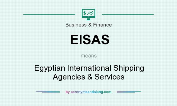 What does EISAS mean? It stands for Egyptian International Shipping Agencies & Services