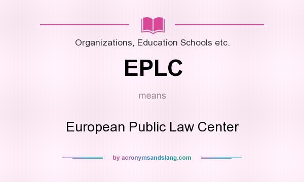 What does EPLC mean? It stands for European Public Law Center