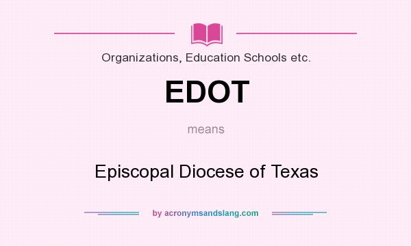 What does EDOT mean? It stands for Episcopal Diocese of Texas