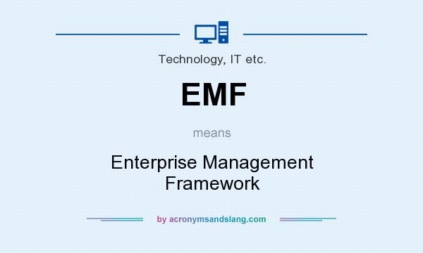 What does EMF mean? It stands for Enterprise Management Framework