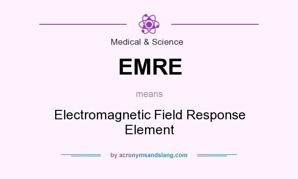 What does EMRE mean? It stands for Electromagnetic Field Response Element