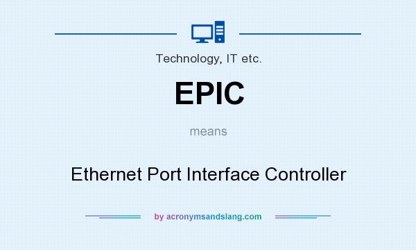 What does EPIC mean? It stands for Ethernet Port Interface Controller