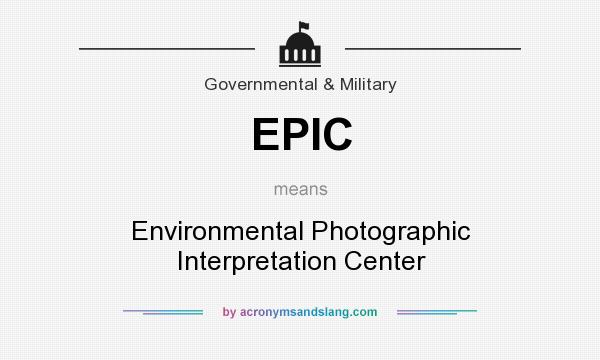 What does EPIC mean? It stands for Environmental Photographic Interpretation Center