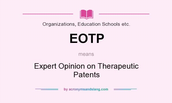 What does EOTP mean? It stands for Expert Opinion on Therapeutic Patents