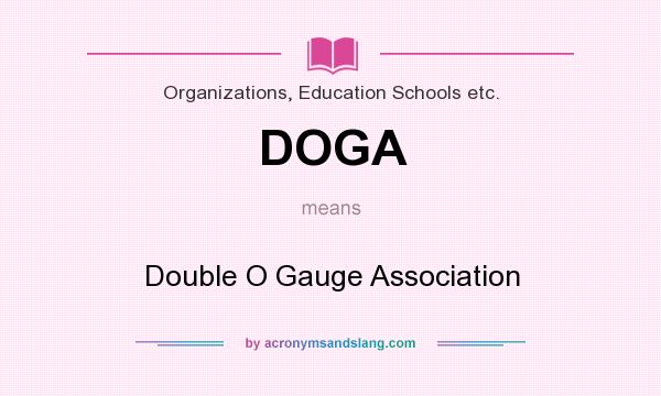 What does DOGA mean? It stands for Double O Gauge Association