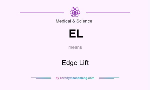 What does EL mean? It stands for Edge Lift