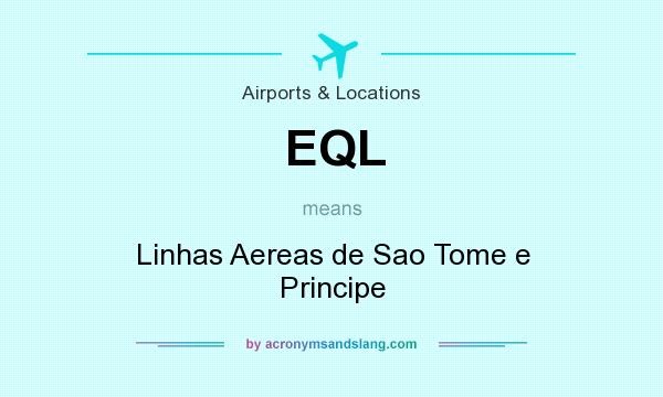 What does EQL mean? It stands for Linhas Aereas de Sao Tome e Principe
