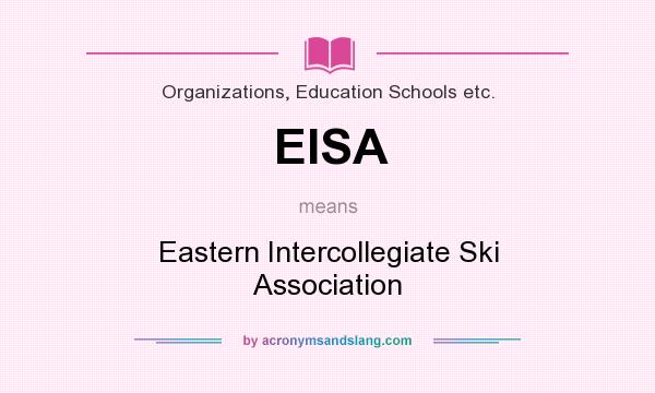 What does EISA mean? It stands for Eastern Intercollegiate Ski Association