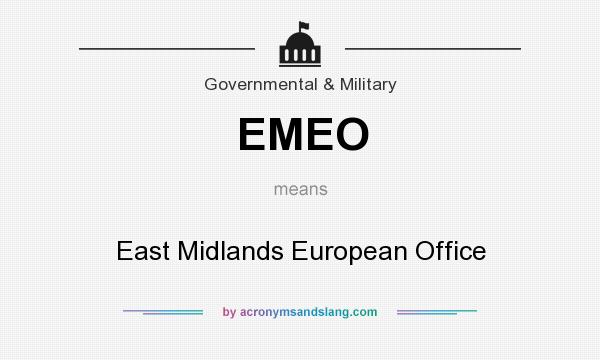 What does EMEO mean? It stands for East Midlands European Office