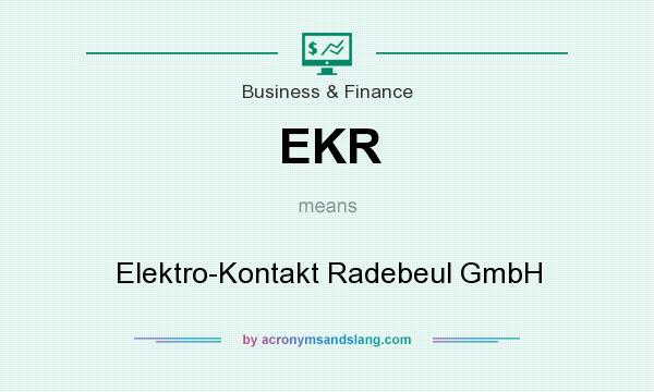 What does EKR mean? It stands for Elektro-Kontakt Radebeul GmbH