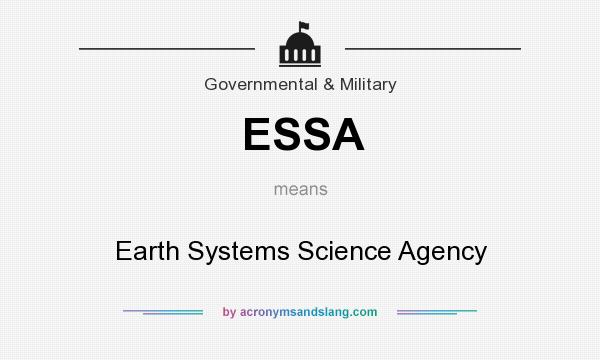 What does ESSA mean? It stands for Earth Systems Science Agency