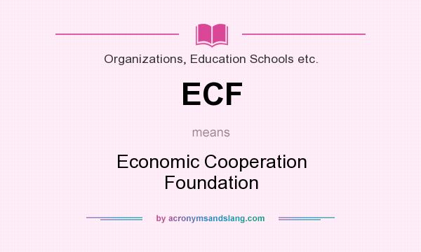 What does ECF mean? It stands for Economic Cooperation Foundation