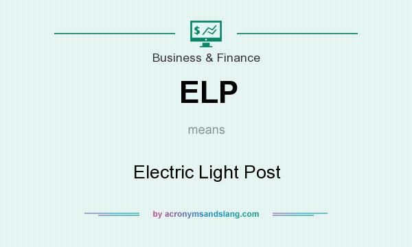 What does ELP mean? It stands for Electric Light Post
