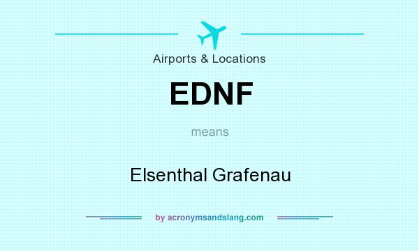 What does EDNF mean? It stands for Elsenthal Grafenau