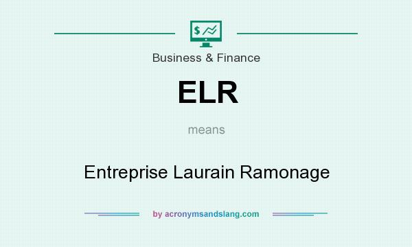 What does ELR mean? It stands for Entreprise Laurain Ramonage