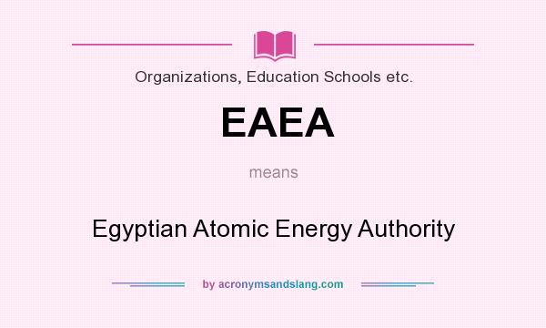 What does EAEA mean? It stands for Egyptian Atomic Energy Authority