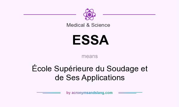 What does ESSA mean? It stands for École Supérieure du Soudage et de Ses Applications