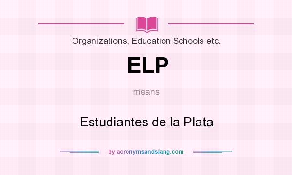 What does ELP mean? It stands for Estudiantes de la Plata