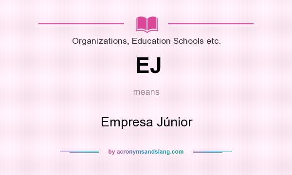 What does EJ mean? It stands for Empresa Júnior