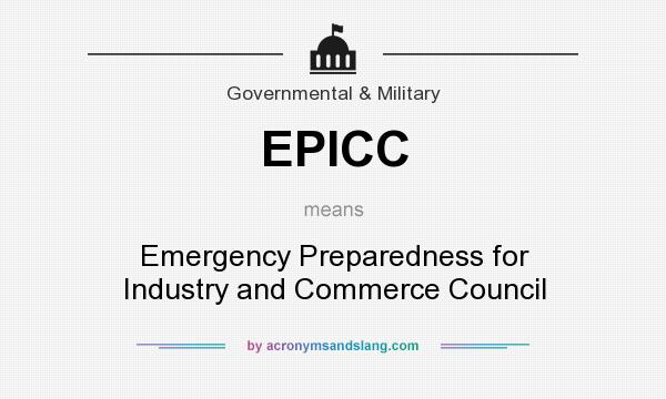 What does EPICC mean? It stands for Emergency Preparedness for Industry and Commerce Council