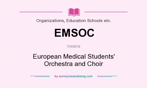 What does EMSOC mean? It stands for European Medical Students` Orchestra and Choir