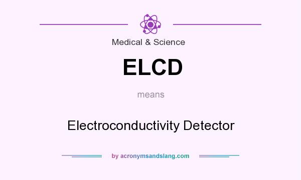 What does ELCD mean? It stands for Electroconductivity Detector