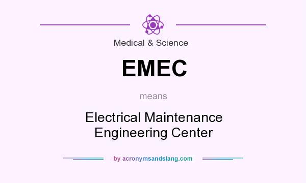 What does EMEC mean? It stands for Electrical Maintenance Engineering Center