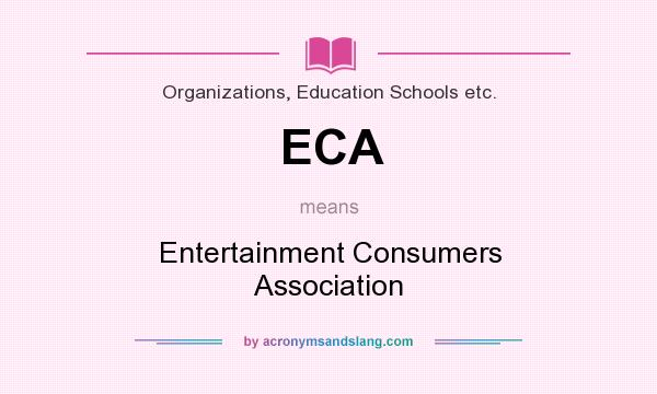 What does ECA mean? It stands for Entertainment Consumers Association