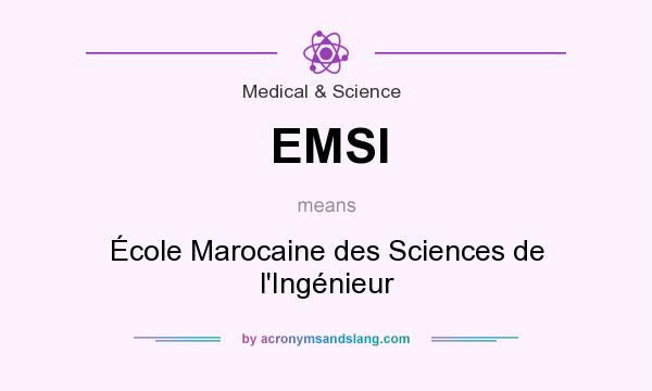 What does EMSI mean? It stands for École Marocaine des Sciences de l`Ingénieur