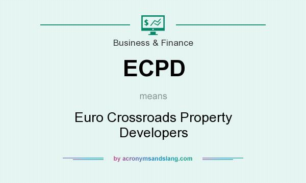 What does ECPD mean? It stands for Euro Crossroads Property Developers
