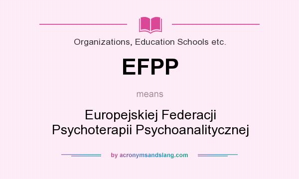What does EFPP mean? It stands for Europejskiej Federacji Psychoterapii Psychoanalitycznej